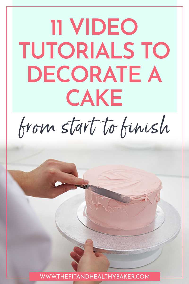 11 Video Tutorials to Decorate a Cake from Start to Finish