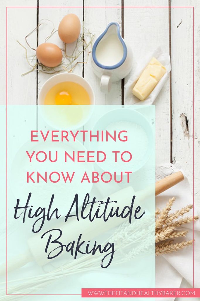 Everything You Need to Know About High Altitude Baking The Fit and