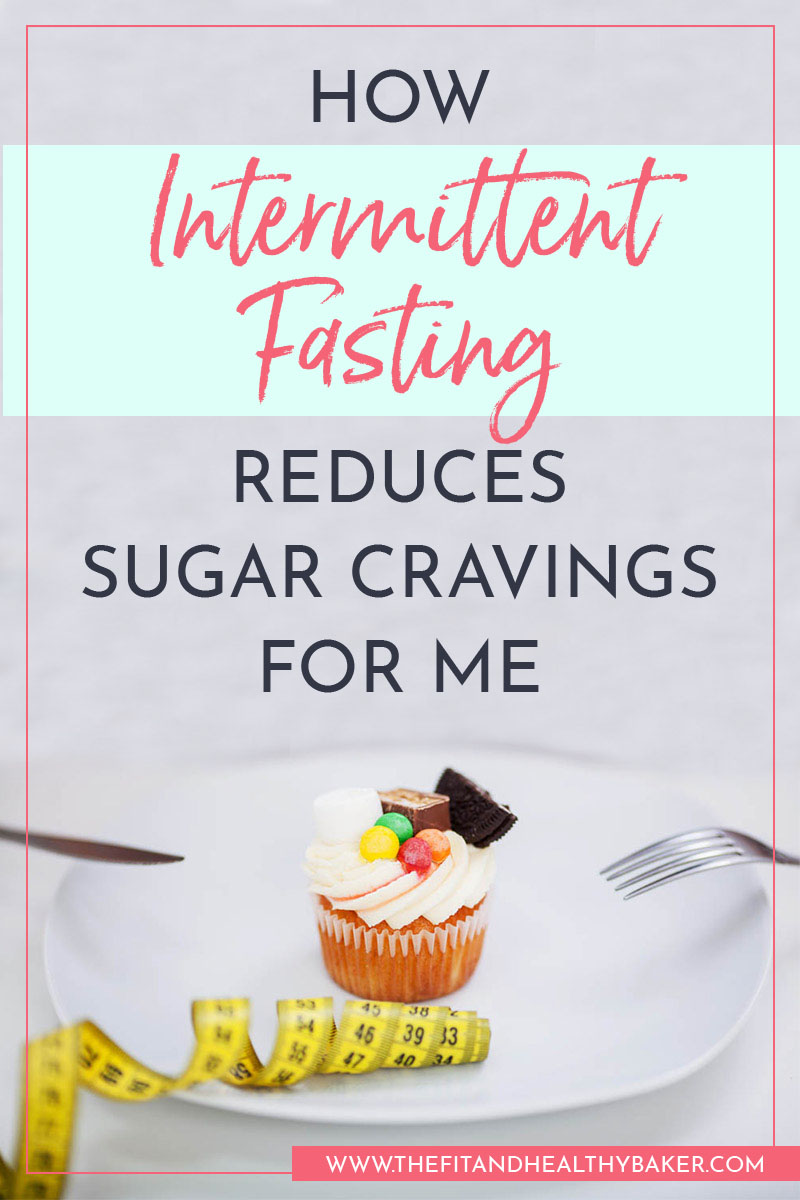How Intermittent Fasting Reduces Sugar Cravings for Me