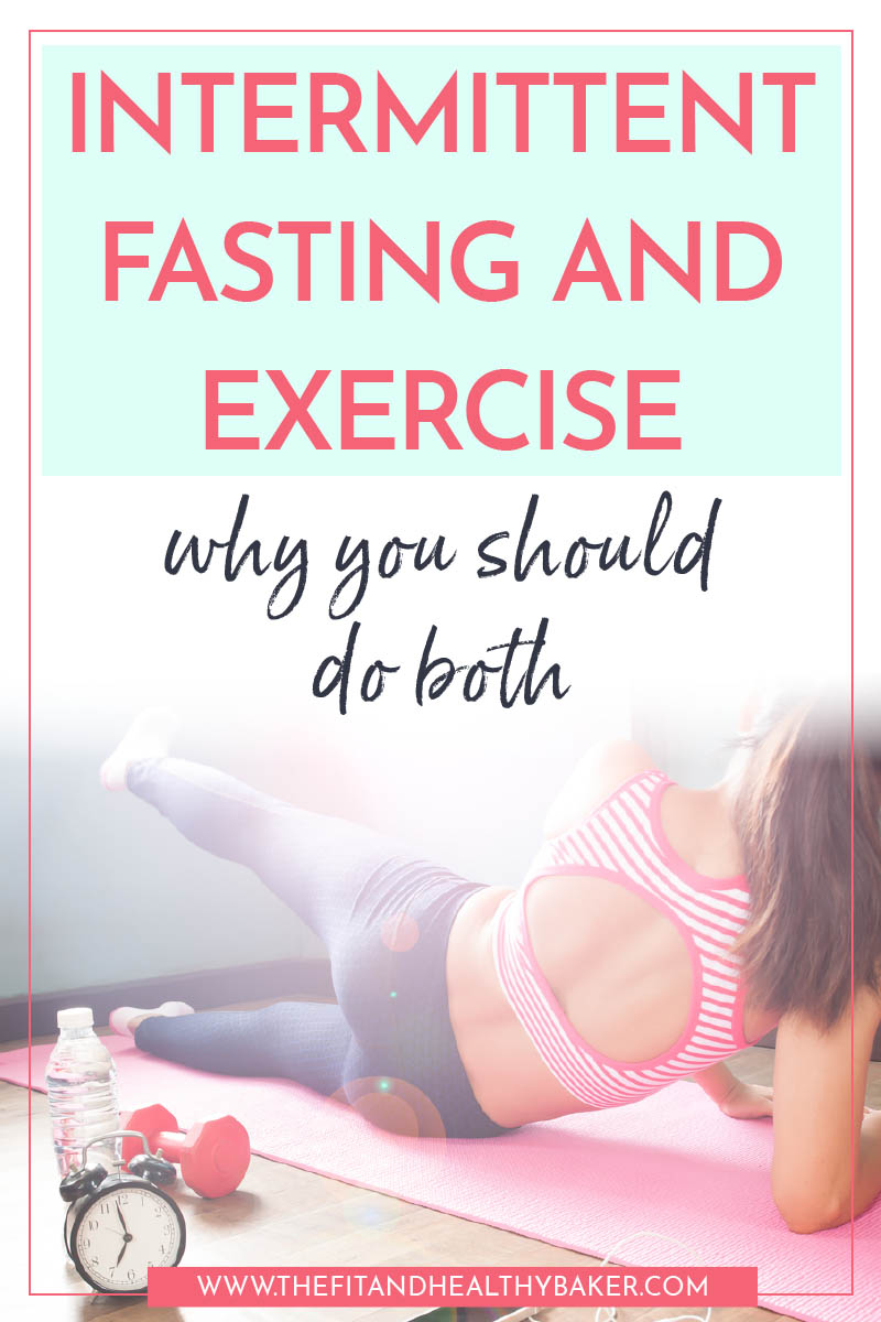 Intermittent Fasting and Exercise - do both